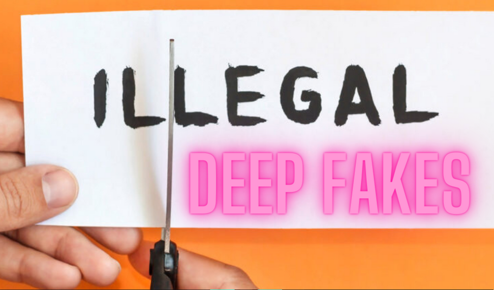 Legal vs Illegal deepfakes